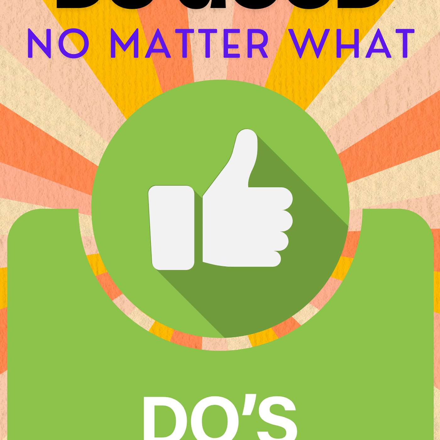 Do Good No Matter What