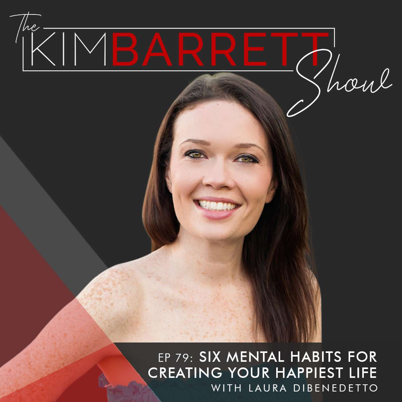 Six Mental Habits for Creating Your Happiest Life with Laura DiBenedetto episode artwork