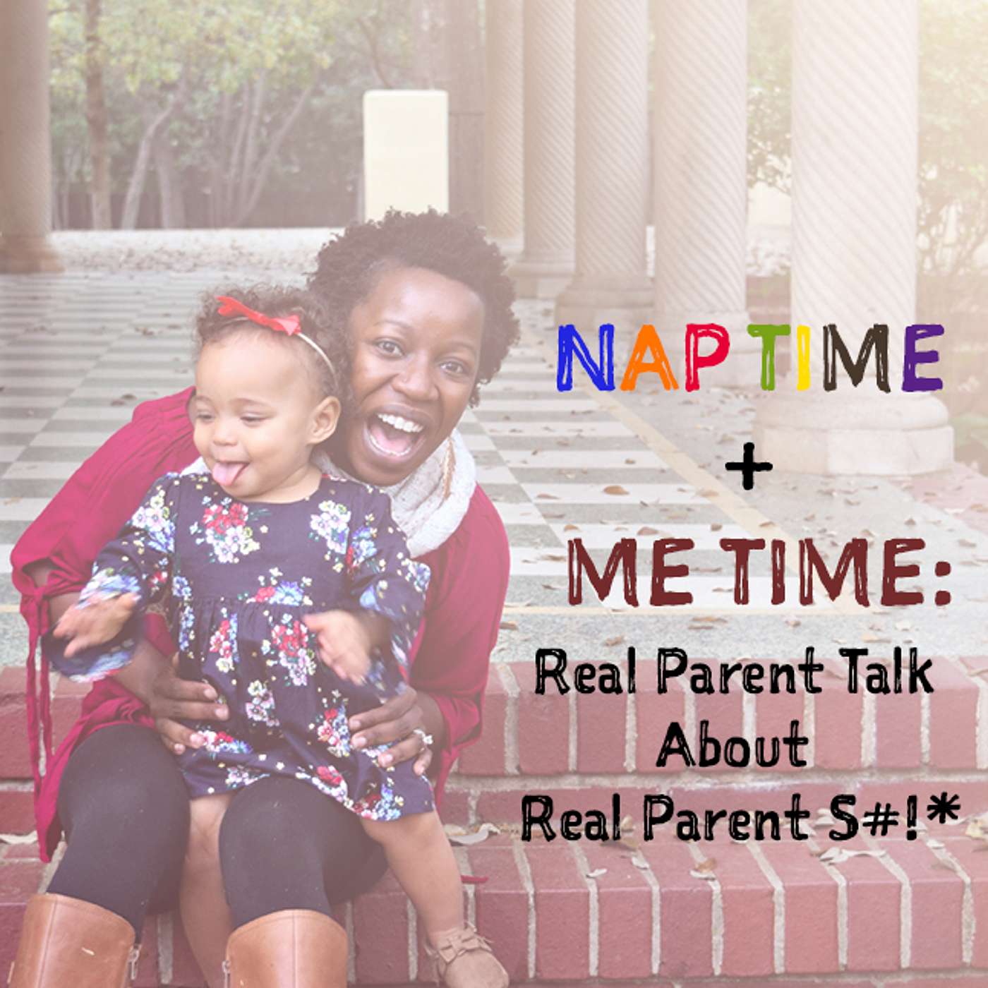 Nap Time + Me Time: Real Parent Talk About Real Parent $#!*