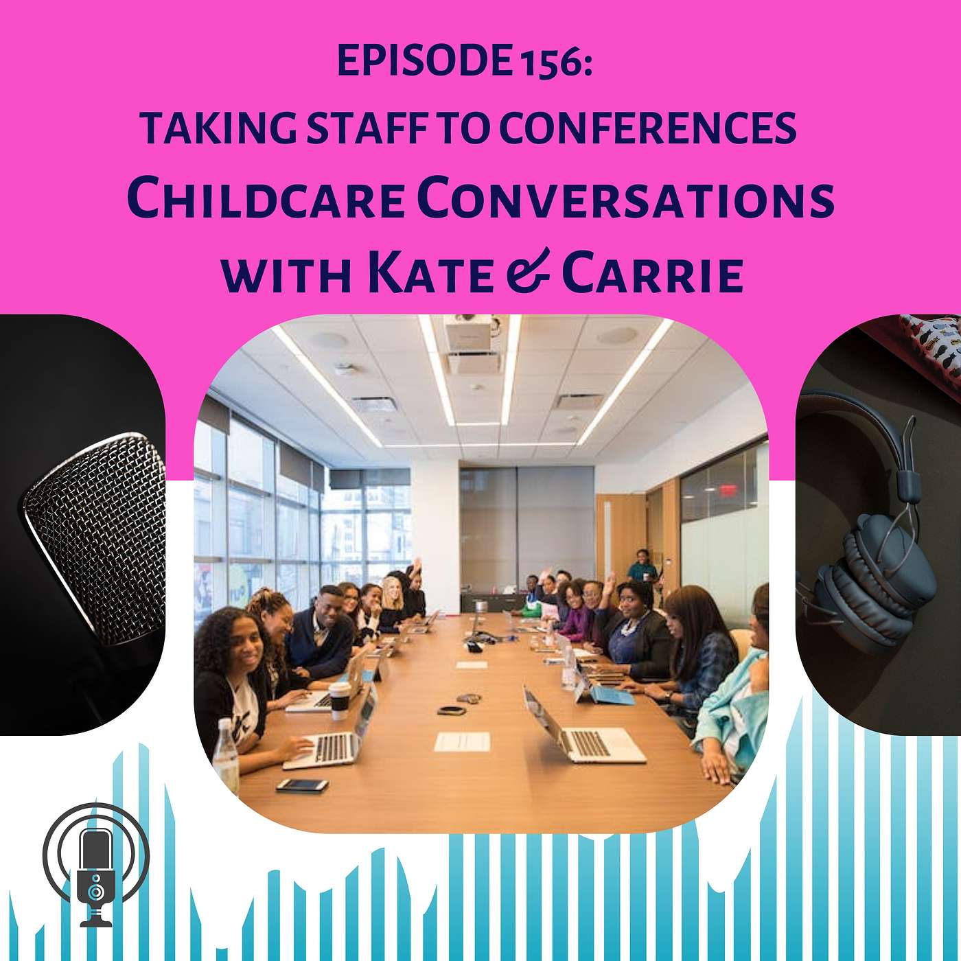 ChildCare Conversations with Kate and Carrie