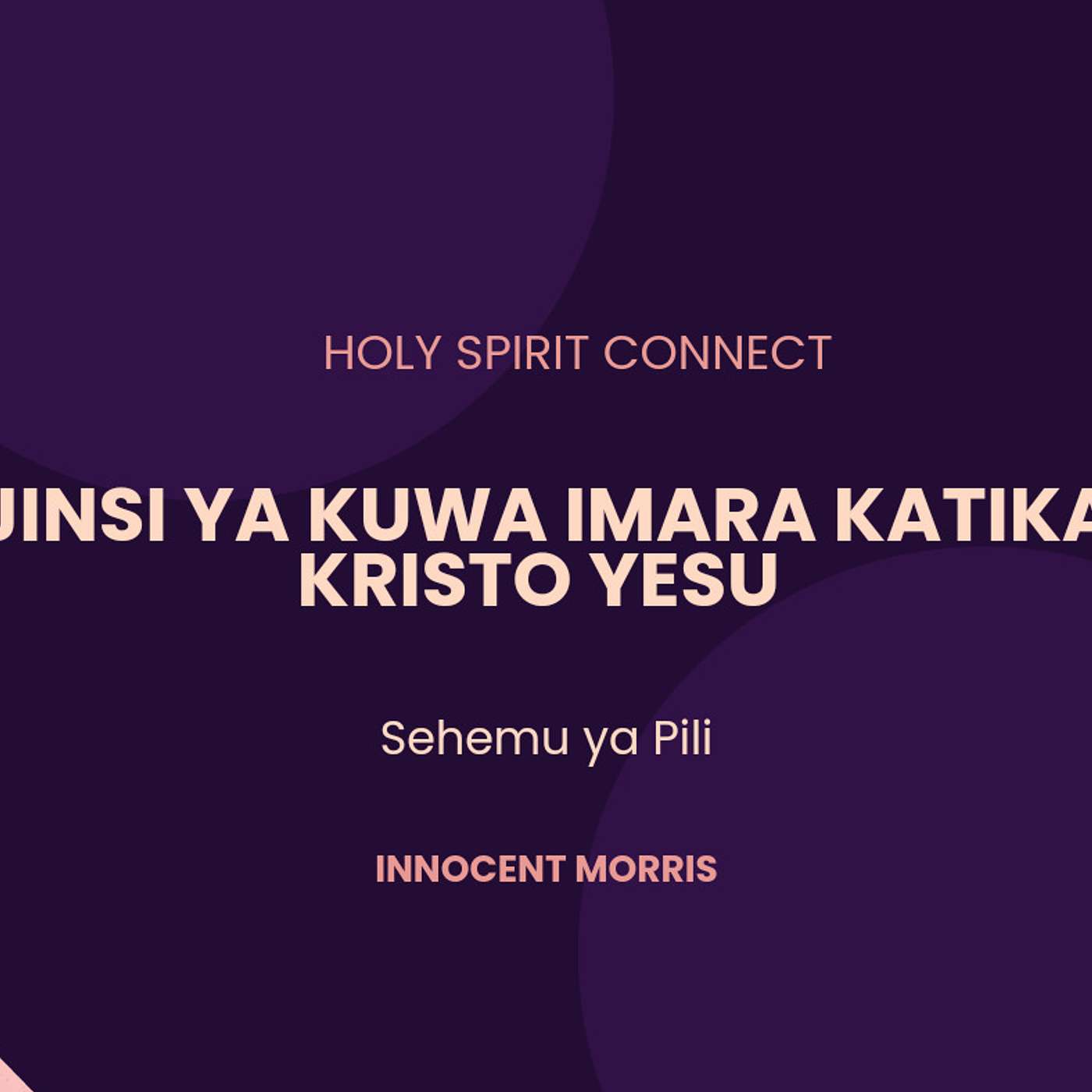 JINSI YA KUWA IMARA KATIKA KRISTO YESU Sehemu ya Pili by Innocent Morris episode artwork