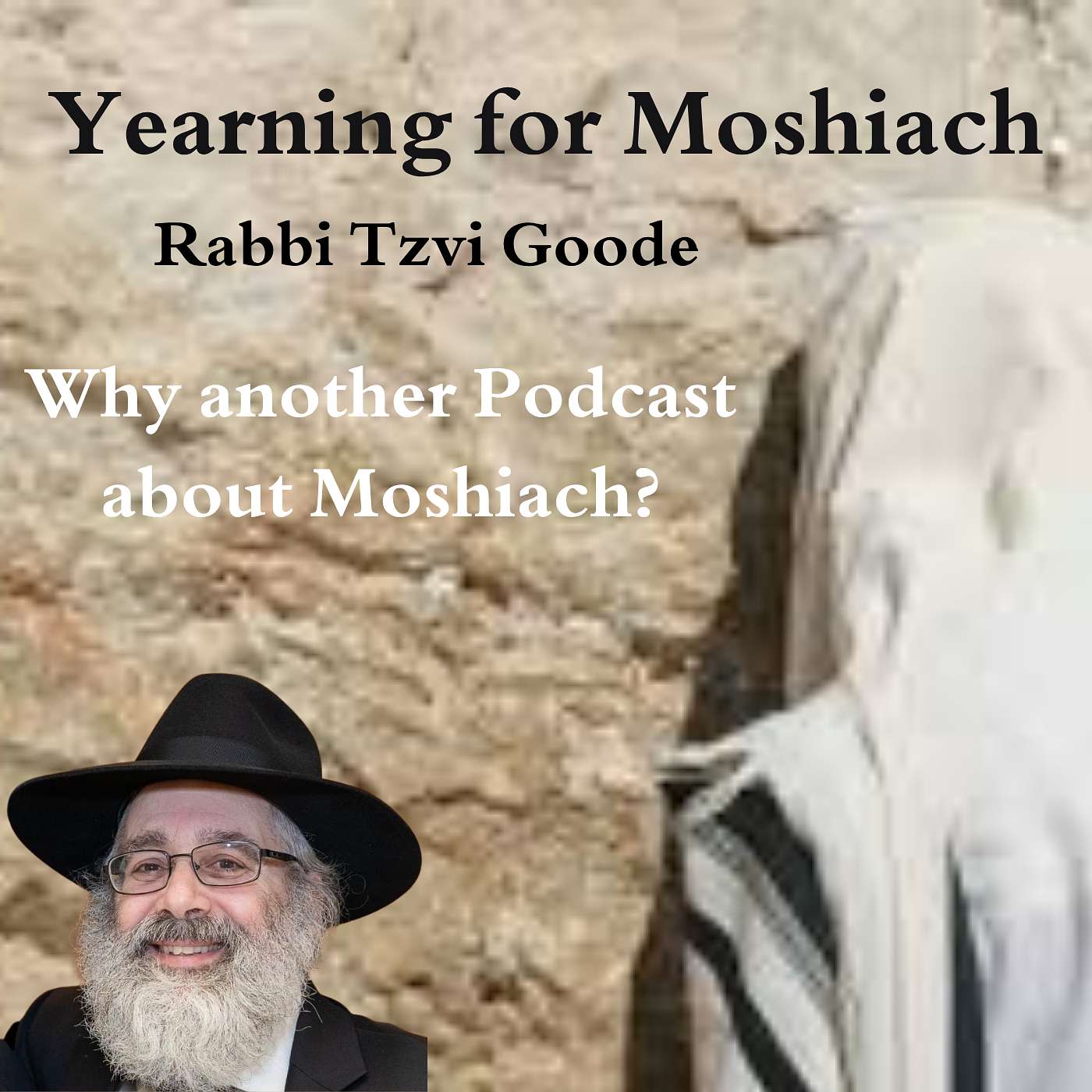 Why Another Podcast about Moshiach?