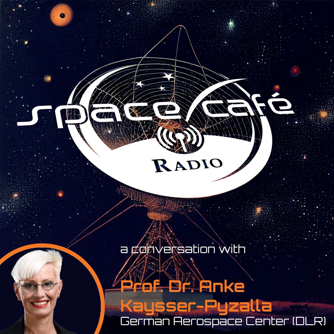 Space Cafe Radio - Inside the DLR: National Security and Space Defense review 2025 with Prof. Dr. Anke Kaysser-Pyzalla Space Cafe Radio - Inside the DLR: National Security and Space Defense review 2025 with Prof. Dr. Anke Kaysser-Pyzalla