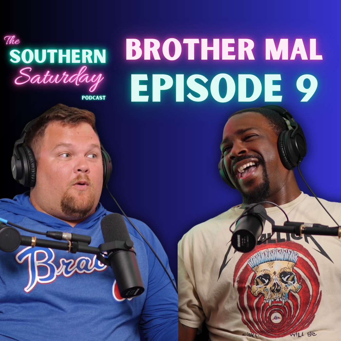 Episode #9- Brother Mal