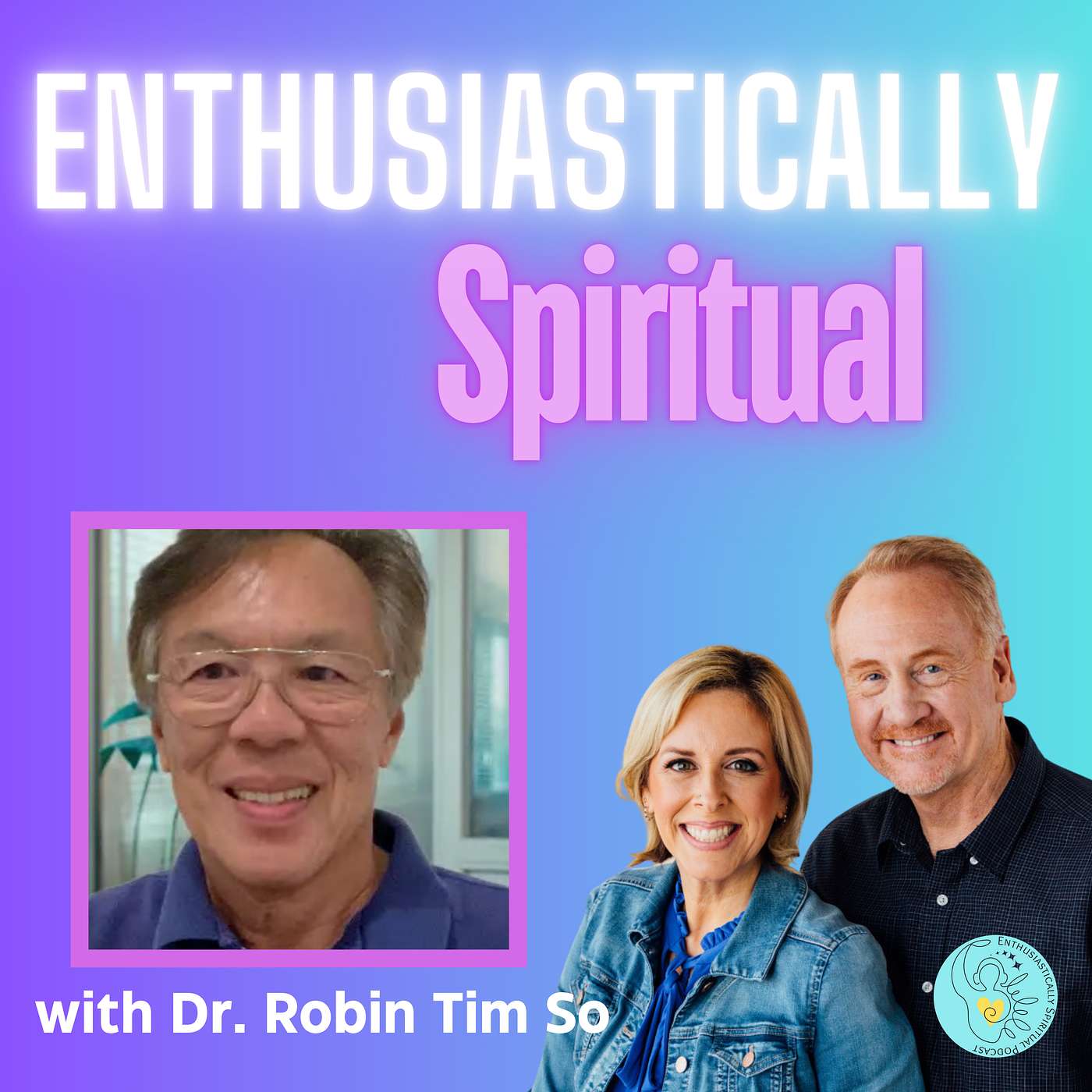 Enthusiastically Spiritual: Uplifting Conversations on Trust, Intuition & Spiritual Perspectives