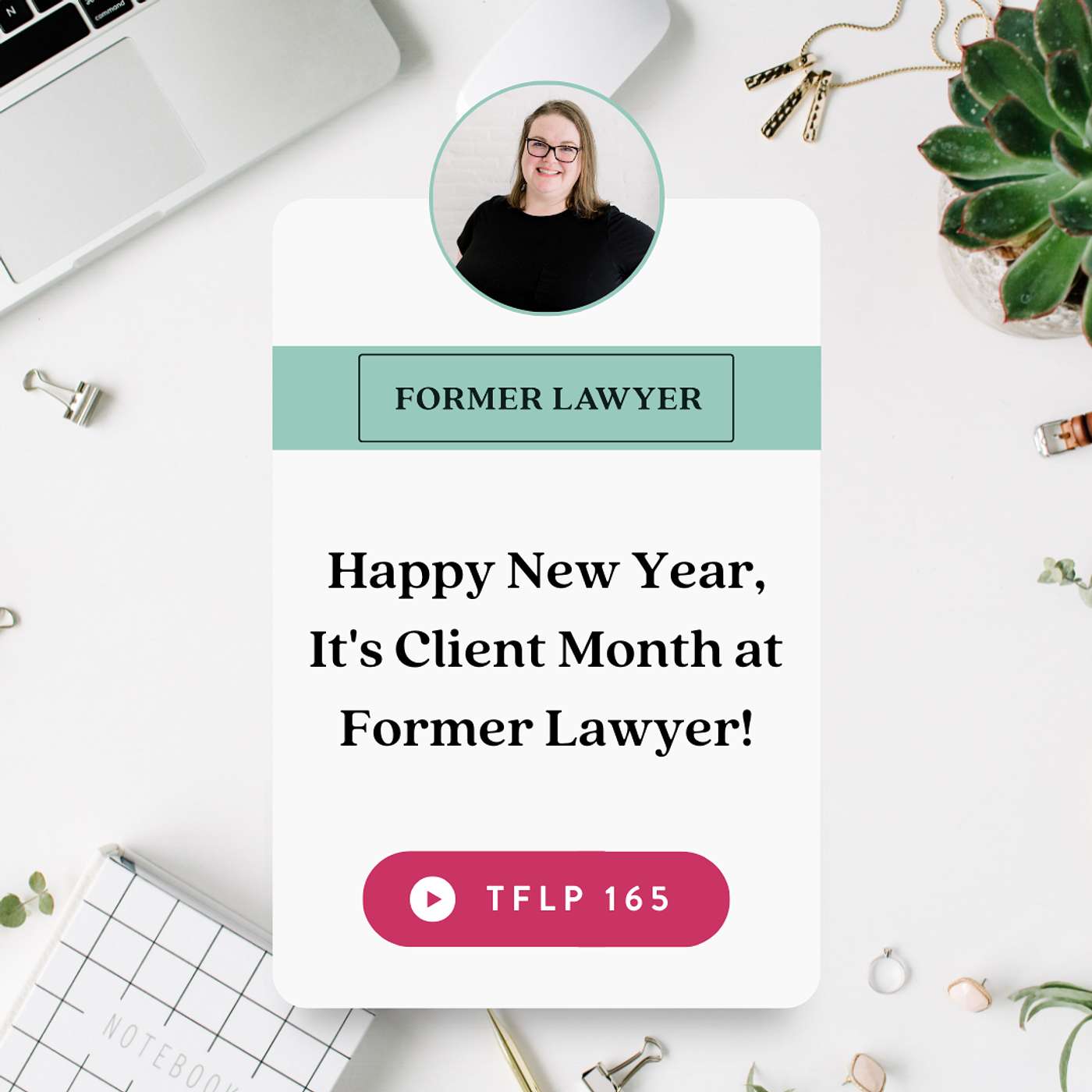 Happy New Year, It's Client Month at Former Lawyer!