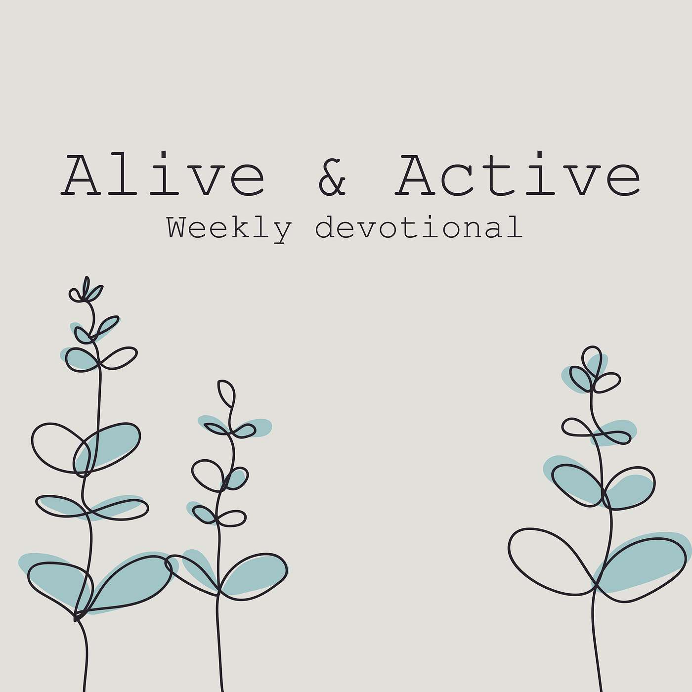 Why Alive and Active? Why Alive and Active?