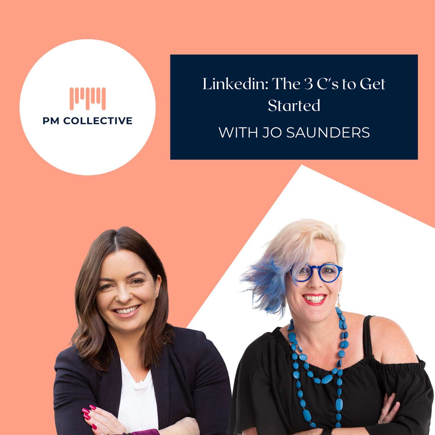 Linkedin: The 3 C's to Get Started - With Jo Saunders