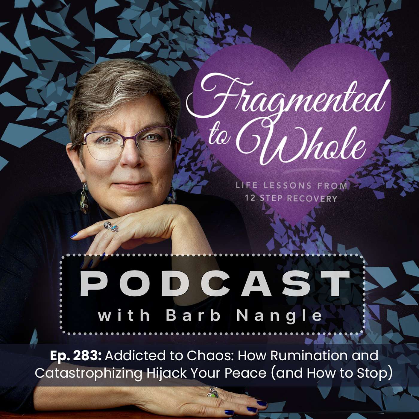 Addicted to Chaos: How Rumination and Catastrophizing Hijack Your Peace (and How to Stop) | Episode 283