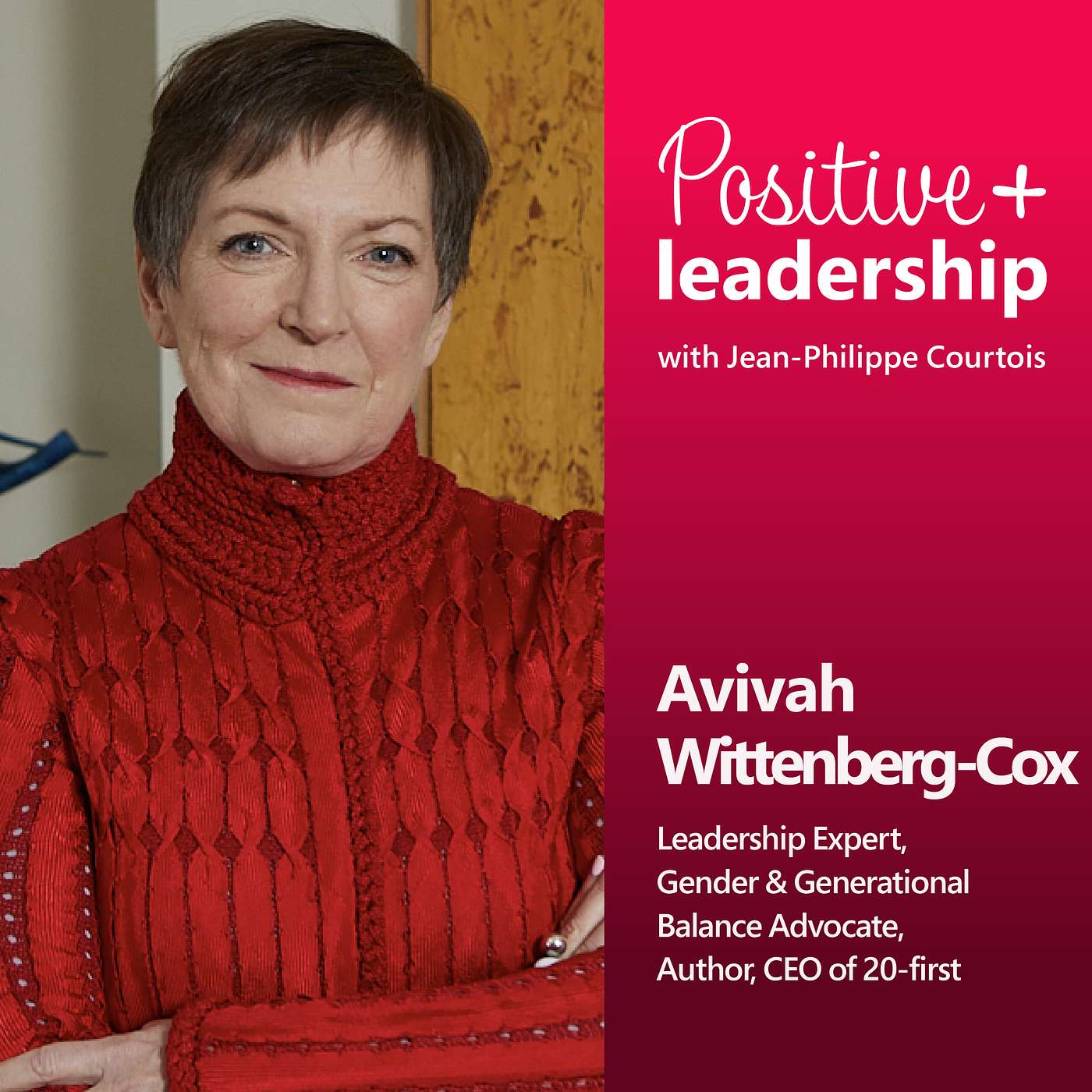 Avivah Wittenberg-Cox: Rethinking Life, Work, and Leadership for 100 years