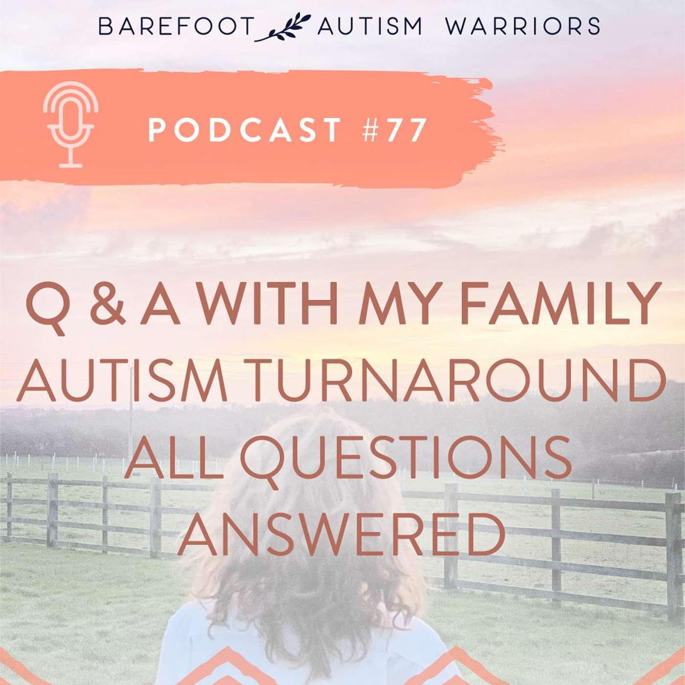 #77 Q&A WITH MY FAMILY - AUTISM TURNARAOUND episode artwork