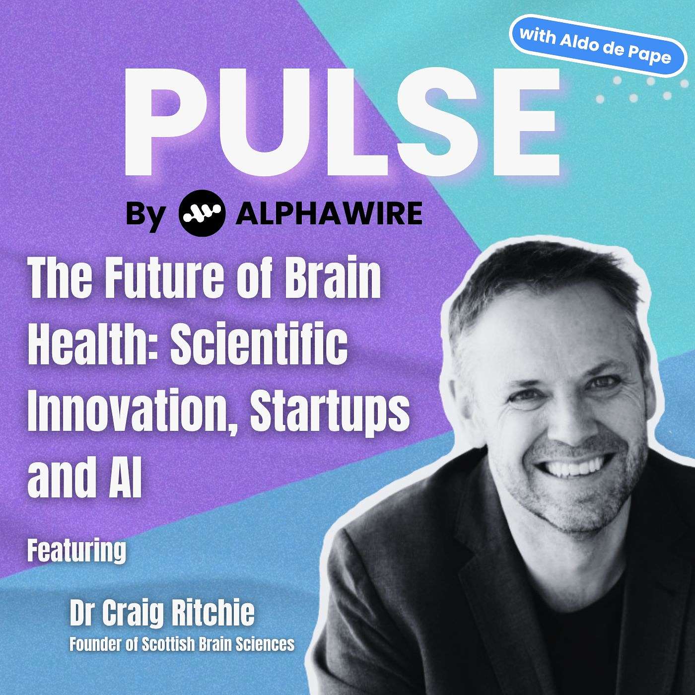 The Future of Brain Health: Scientific Innovation, Startups and AI with Dr. Craig Ritchie Founder of Scottish Brain Sciences episode artwork