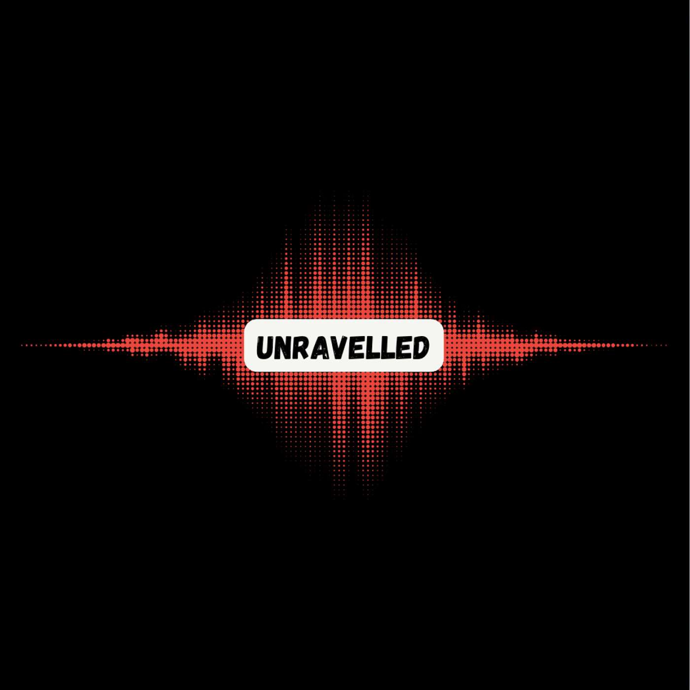 Unravelled