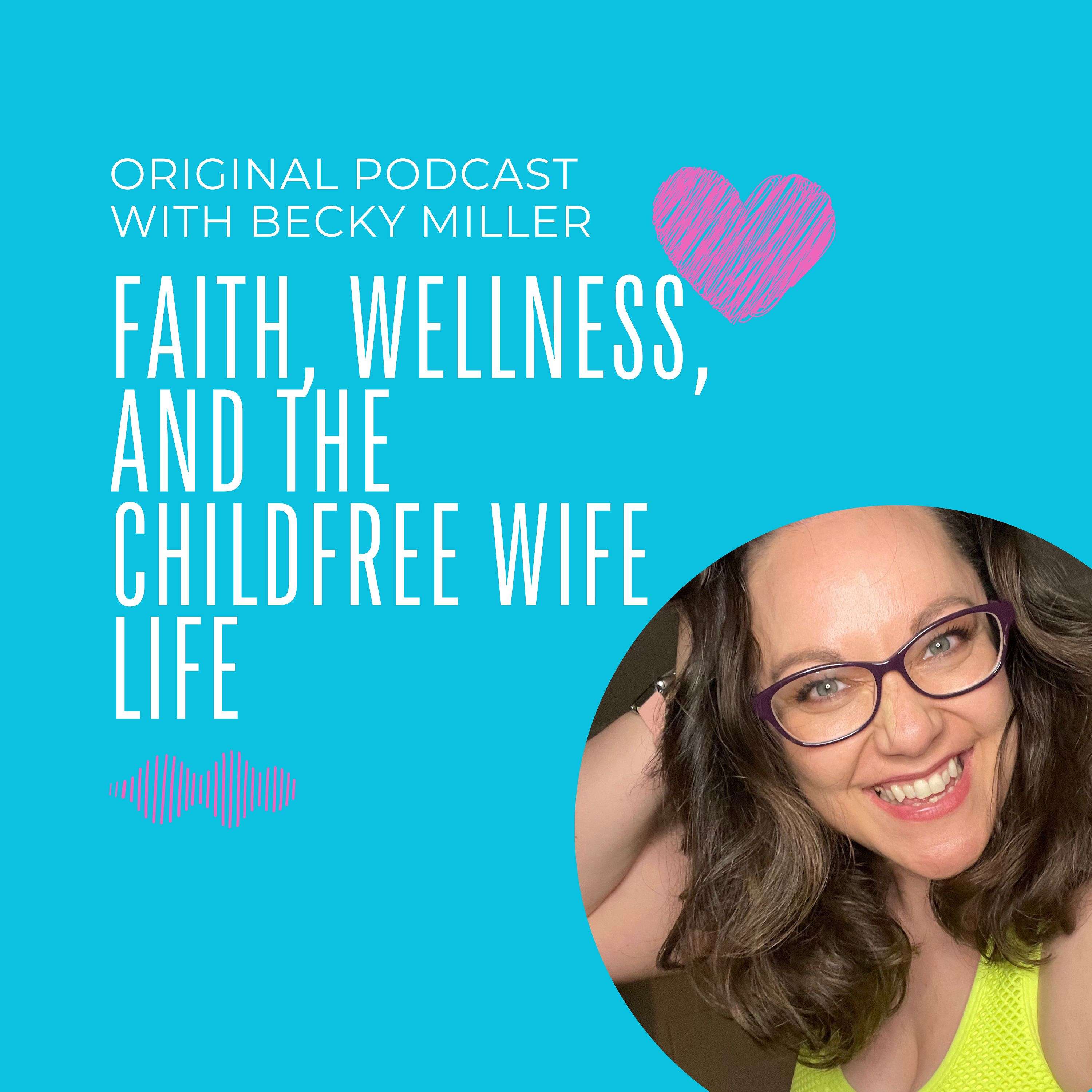 Faith, Wellness & The Childfree Wife Life