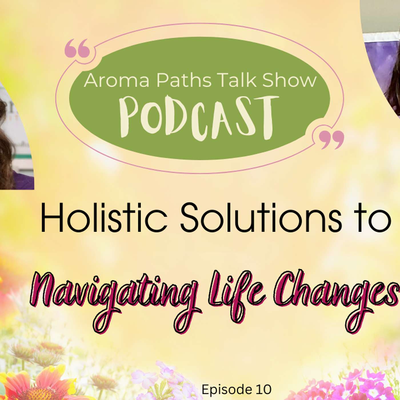 Episode 10: Surviving Life Changes Holistically