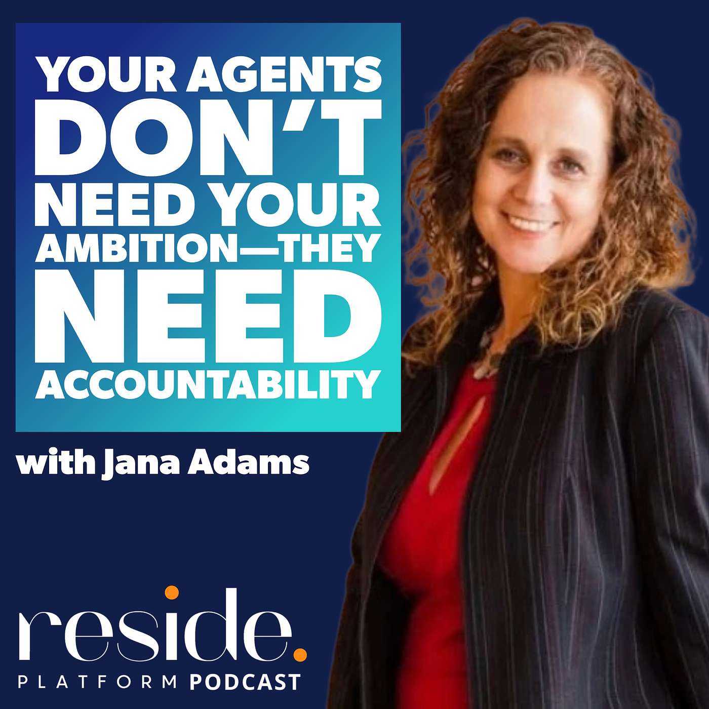 Your Agents Don’t Need Your Ambition—They Need Accountability with Jana Adams episode artwork