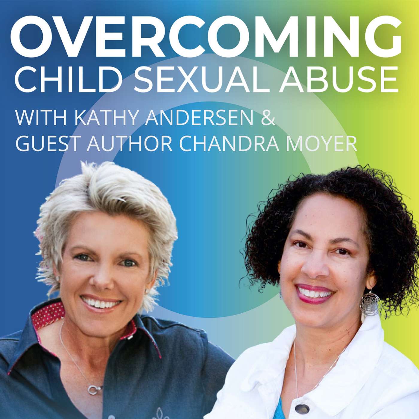 Overcoming Child Sexual Abuse ~ With Kathy Andersen