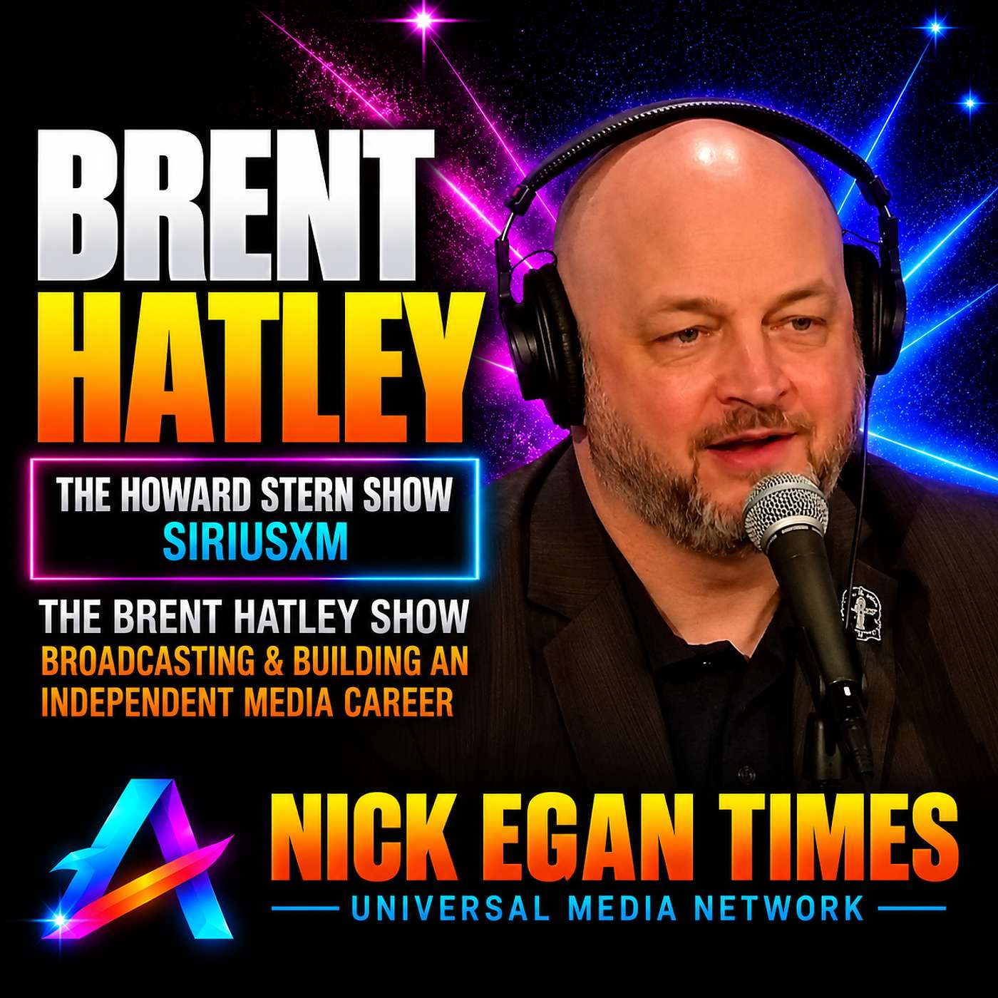 Brent Hatley The Howard Stern Show, SiriusXM, The Brent Hatley Show, Broadcasting & Building an Independent Media Career | Nick Egan Times episode artwork