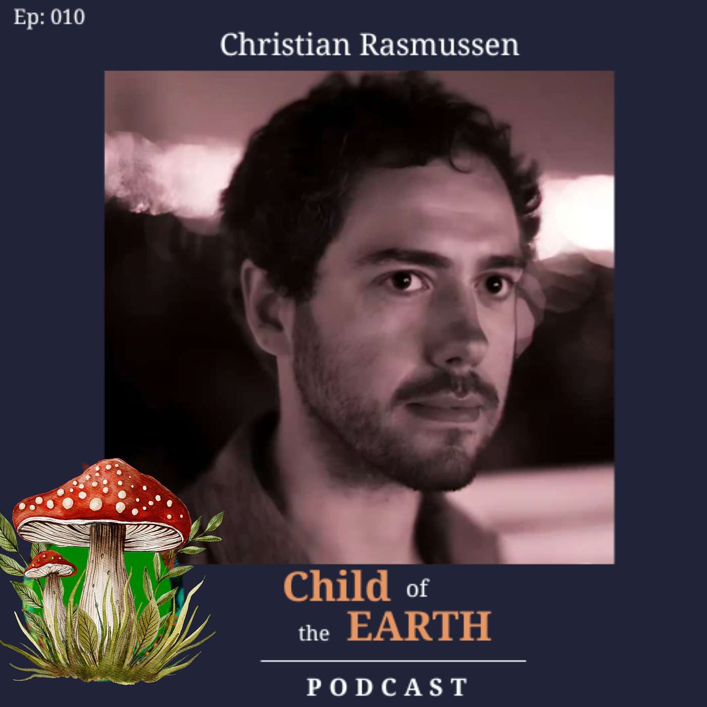 010: The Christ Mushroom, Healing with Amanita Muscaria | Christian Rasmussen episode artwork