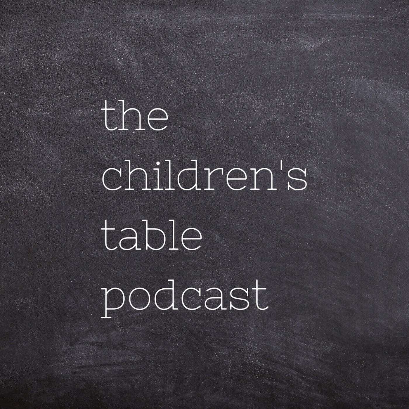 The Children\'s Table Podcast