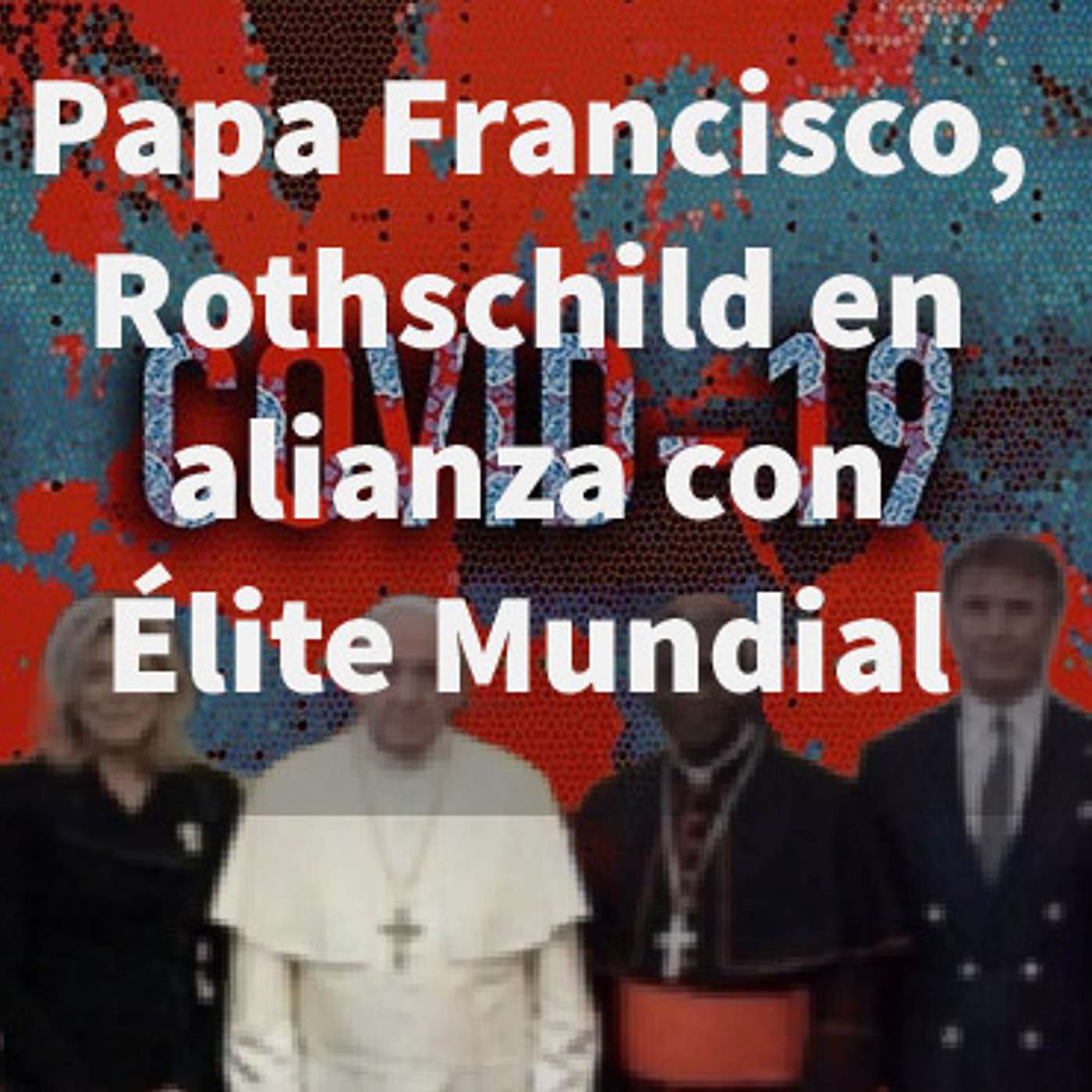 Episodio 408: 😱Papa Francisco, Rothschild, Fundación Rockefeller y otros 😉Alianza por un Capitalismo Inclusivo🤷‍♂️ episode artwork