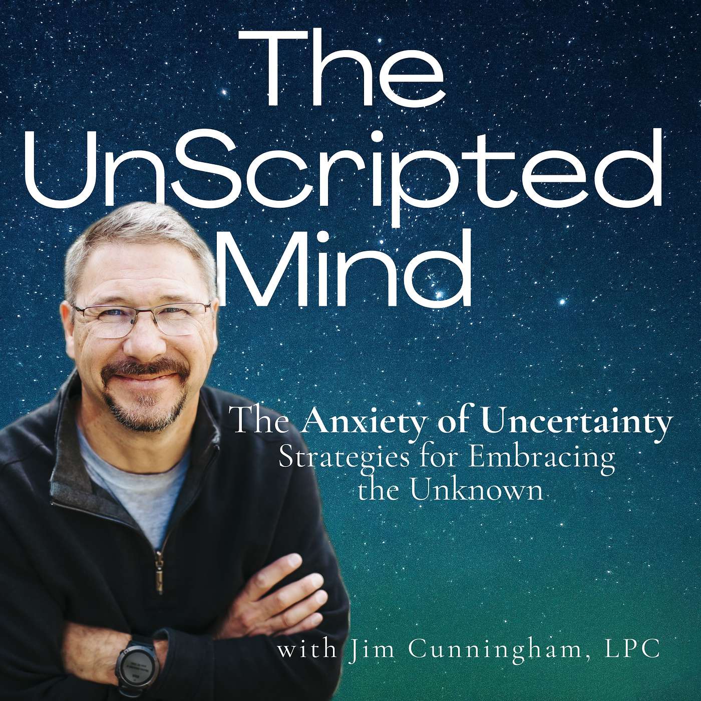 The Anxiety of Uncertainty: Six Strategies for Embracing the Unknown