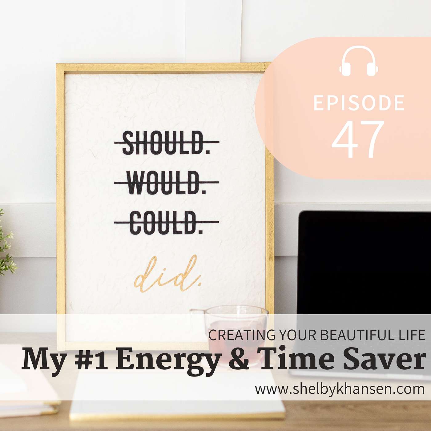 47. My #1 Time & Energy Saver