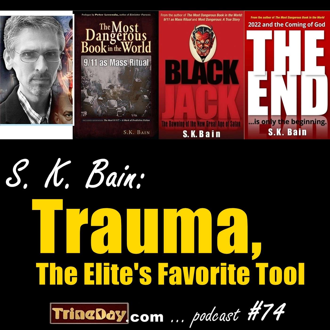 74. S.K. Bain: Trauma, The Elite’s Favorite Tool