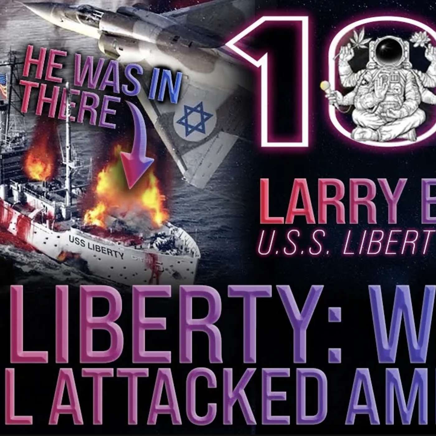 U.S.S. Liberty: When Israel Attacked America | Larry Bowen