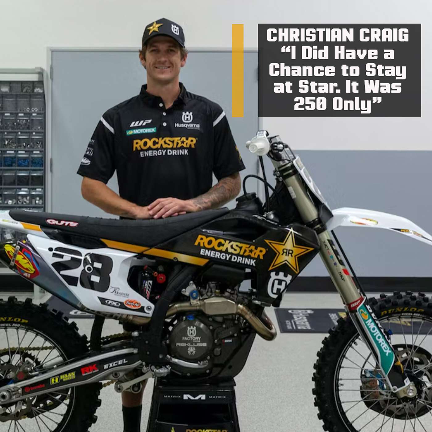 "I Did Have a Chance to Stay at Star. It Was 250 Only" | Christian Craig on Going to Rockstar Husqvarna
