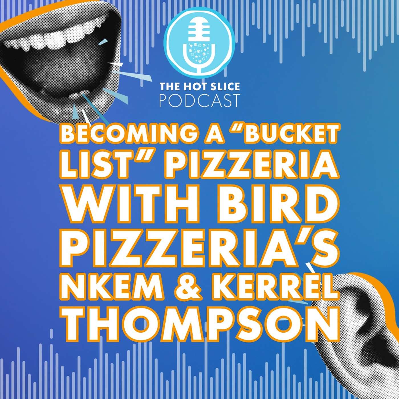 301. Becoming a “Bucket List” Pizzeria with Bird Pizzeria’s Nkem & Kerrel Thompson episode artwork