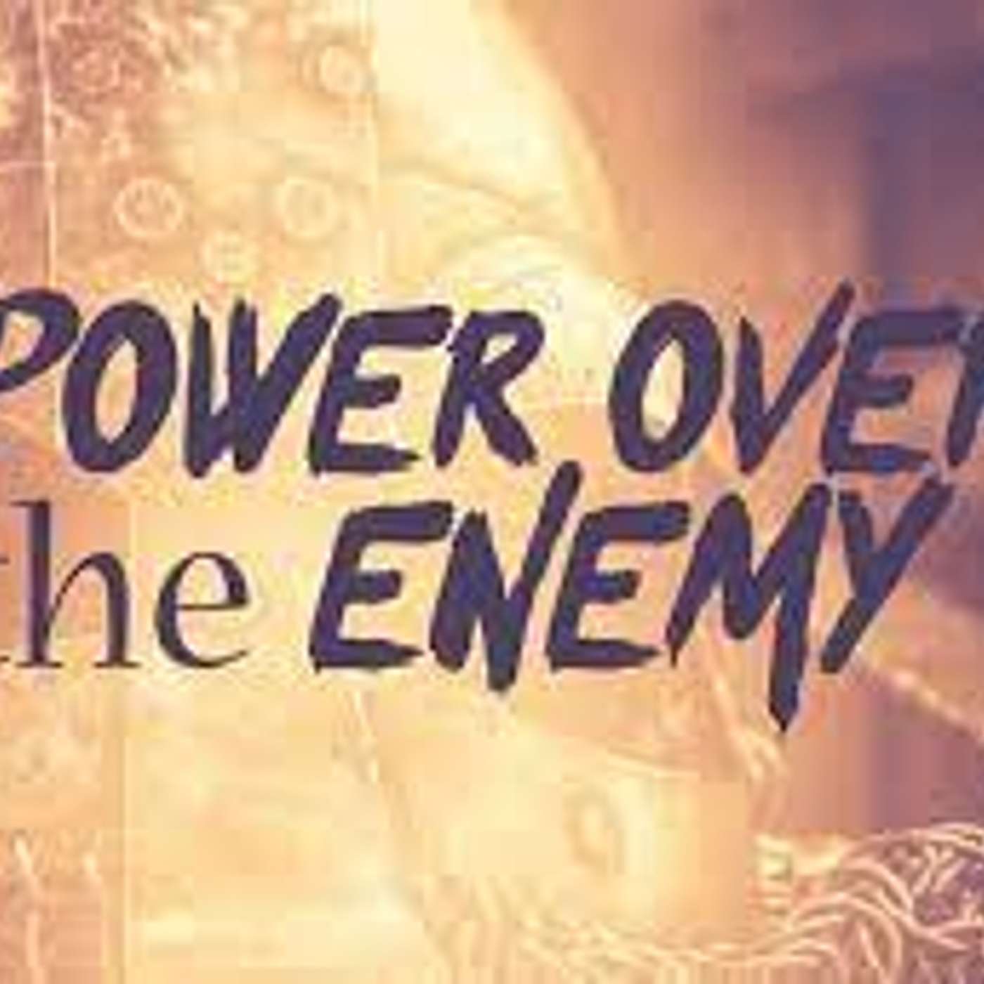 Power Over the Enemy