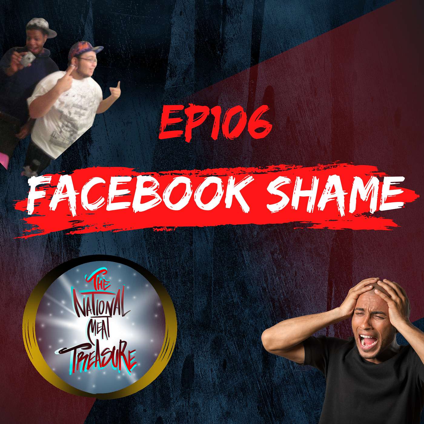 National Meat treasure // Ep 106 Facebook Shame