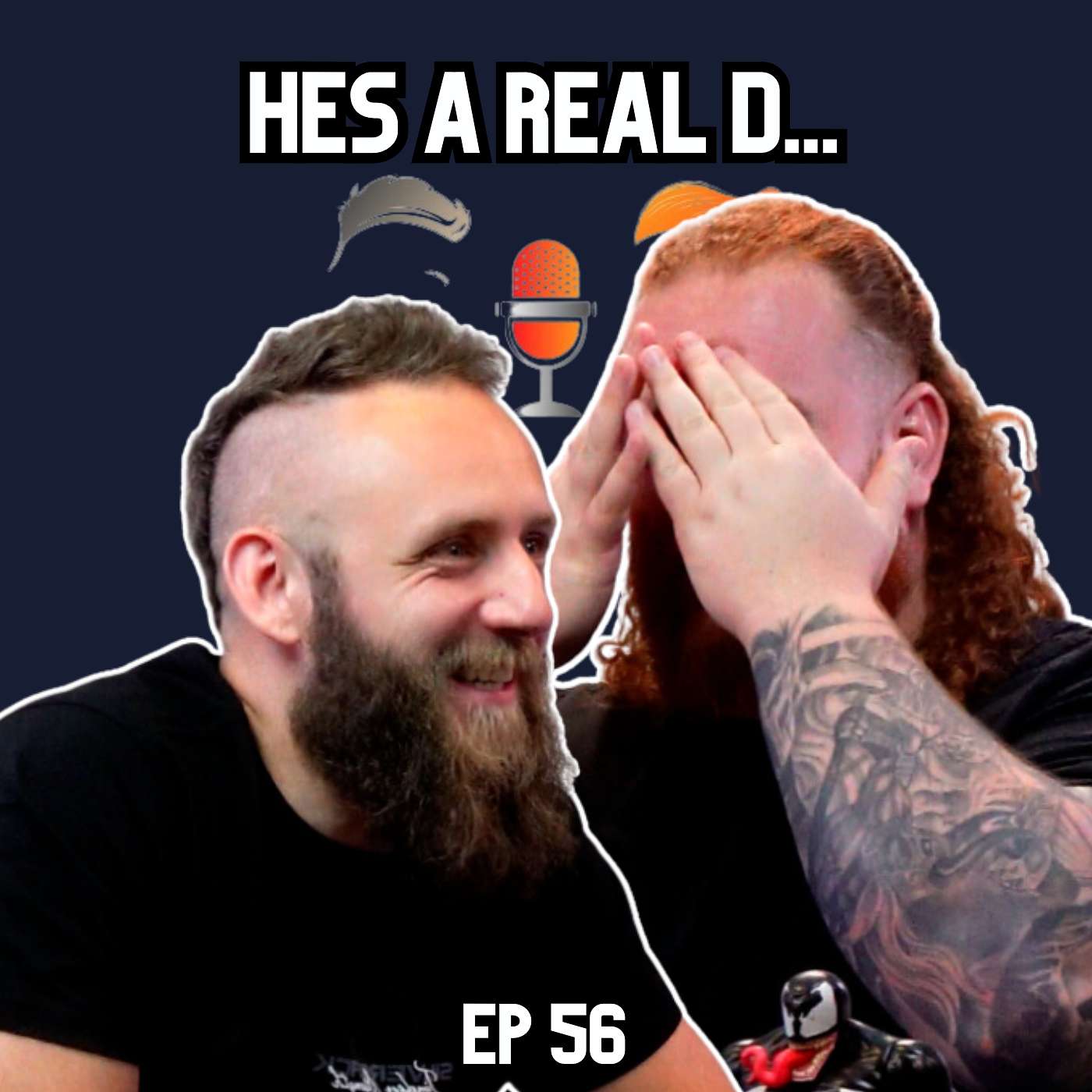 Episode 56: Hes a Real D...