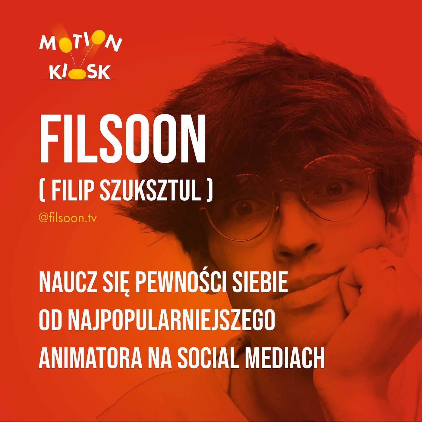 Filsoon (Filip Szuksztul) - Naucz się pewności siebie od najpopularniejszego animatora na social mediach