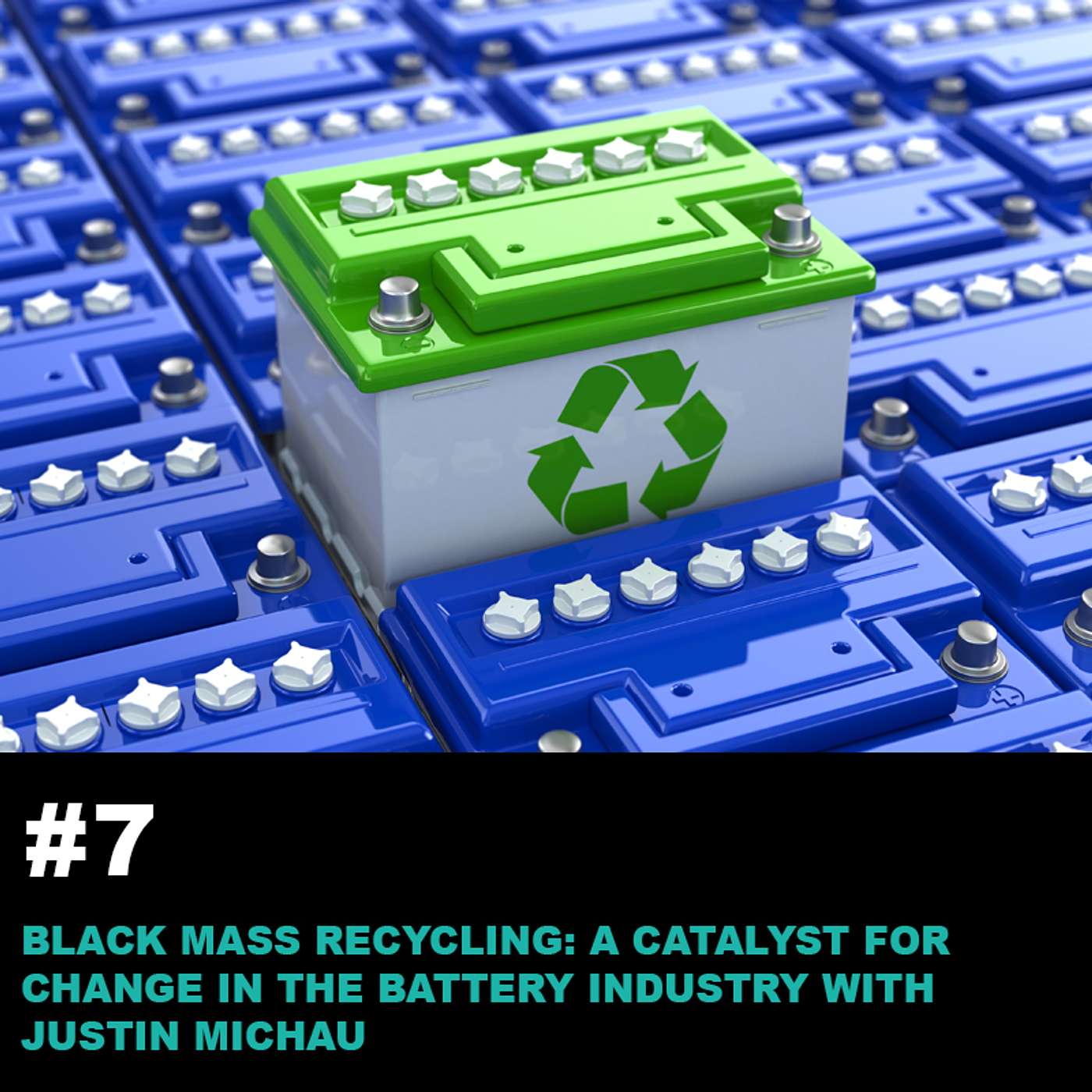 Season2 Ep7: Black Mass Recycling | A Catalyst for Change in the Battery Industry with Justin Michau