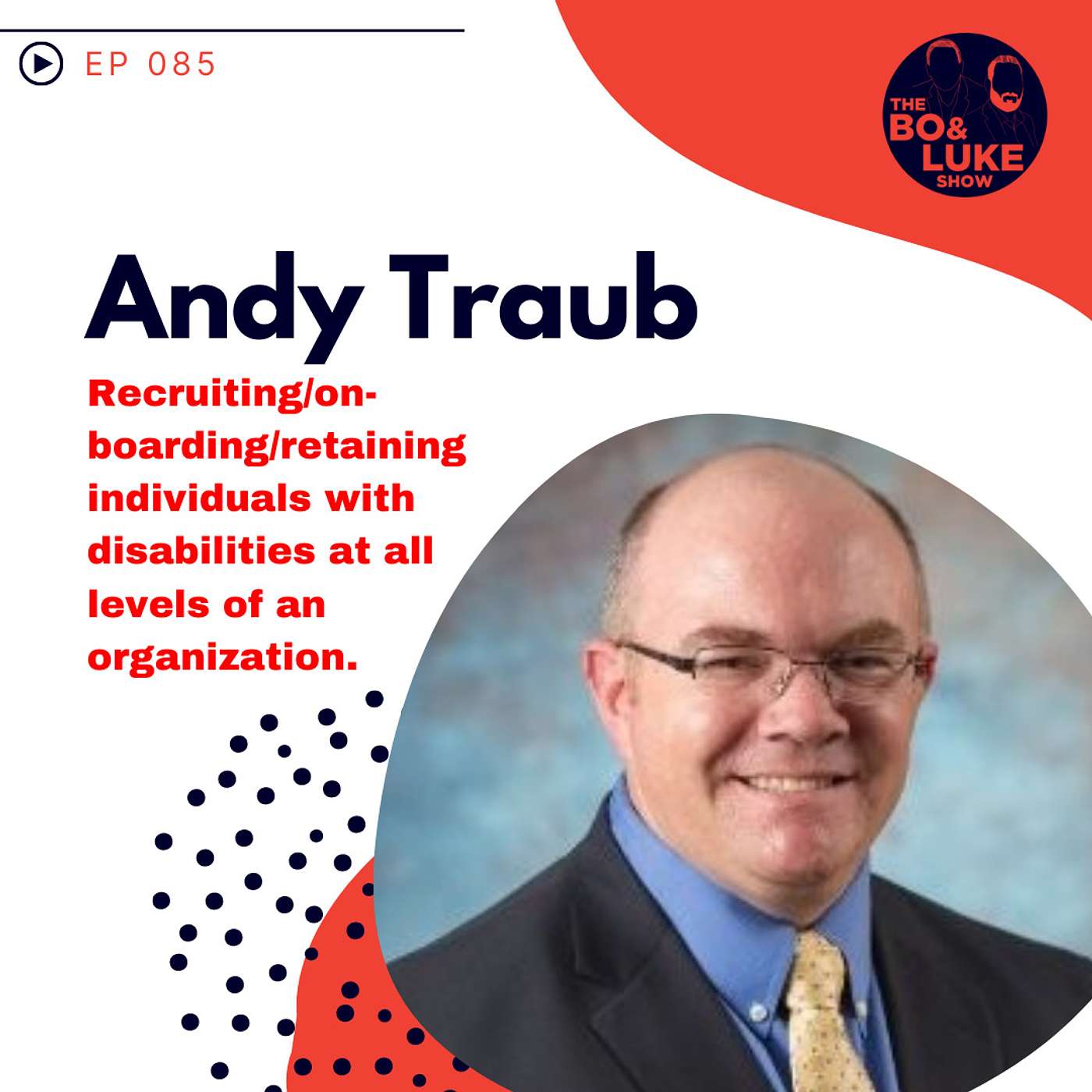 #85 - S3E25 - Andy Traub on Employing Individuals with Disabilities