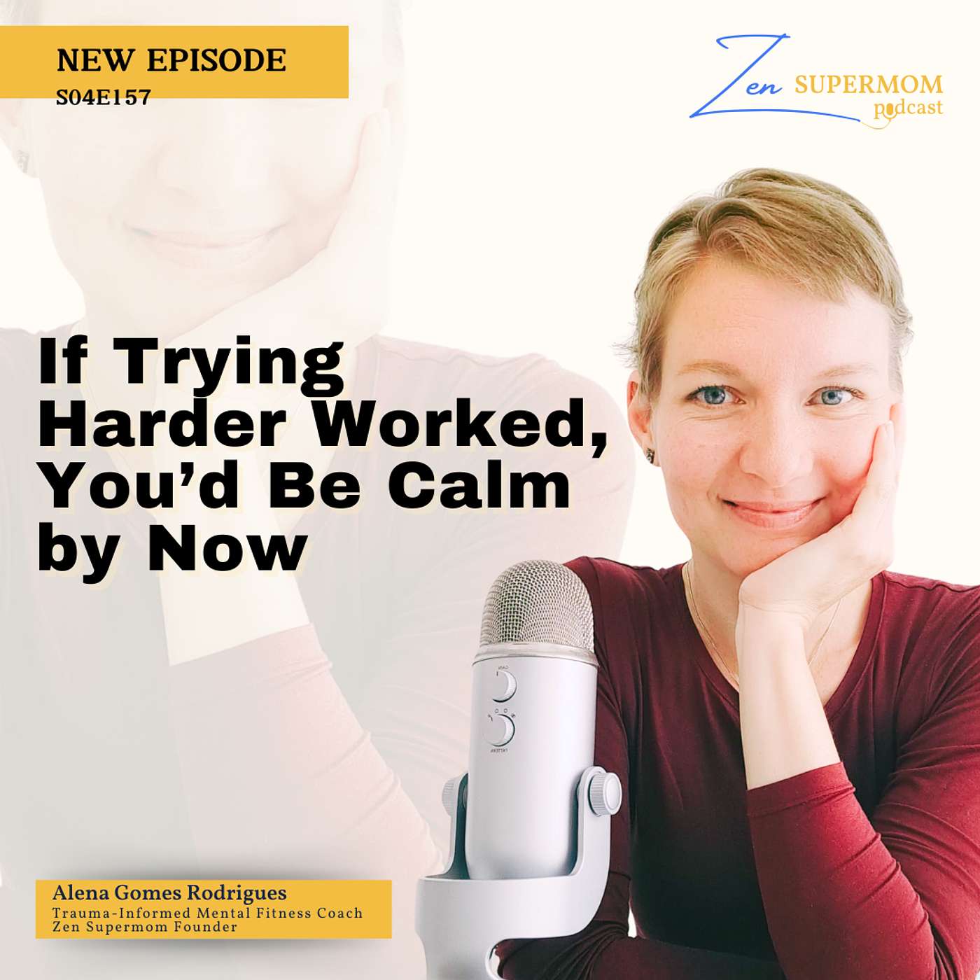 Ep 157: If Trying Harder Worked, You’d Be Calm by Now