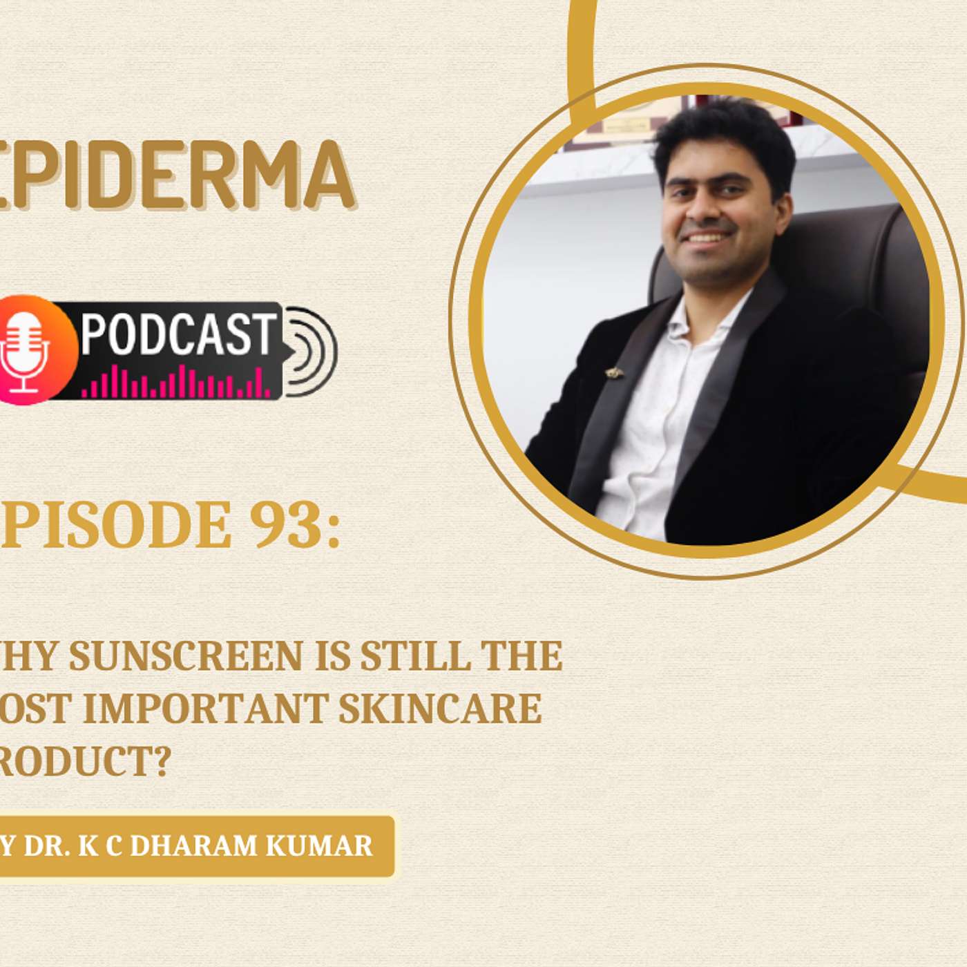 Podcast 93: Why Sunscreen Is Still the Most Important Skincare Product? Skin Clinic in Jayanagar | Epiderma Clinic episode artwork