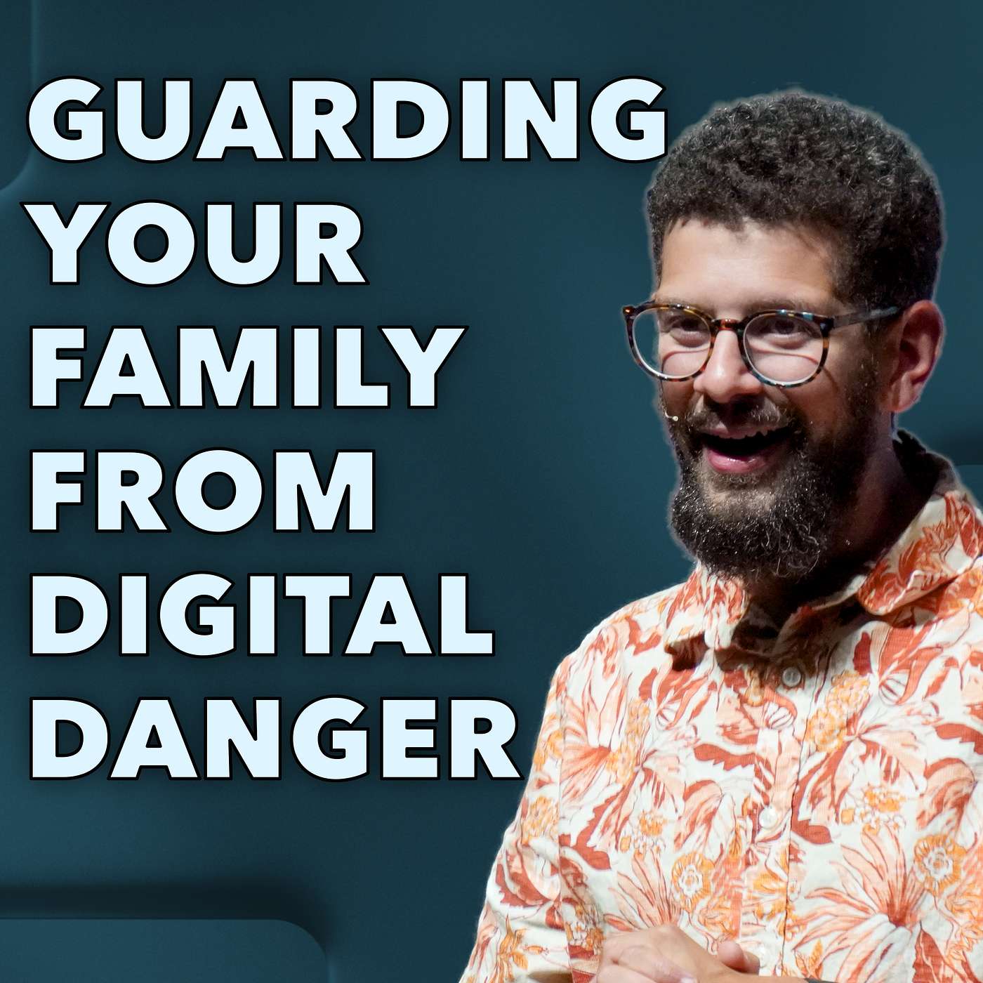Guarding Your Family from Digital Danger episode artwork