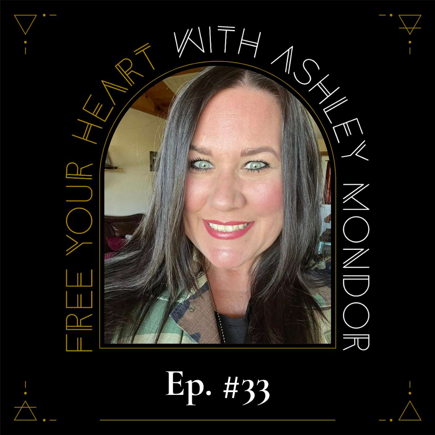 Free Your Heart with Ashley Mondor