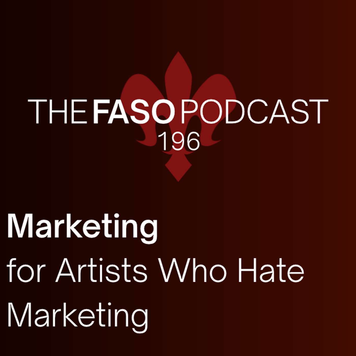 196 Marketing for Artists Who Hate Marketing episode artwork