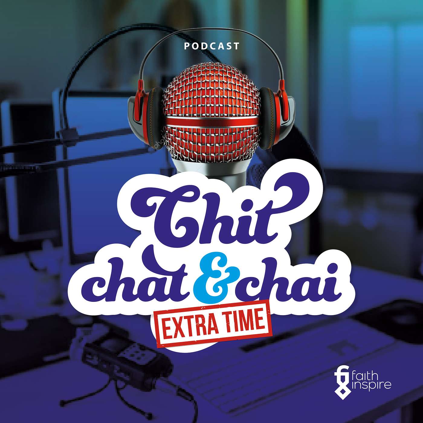 Faith Inspire - Chit Chat and Chai Extra Time - Episode 1
