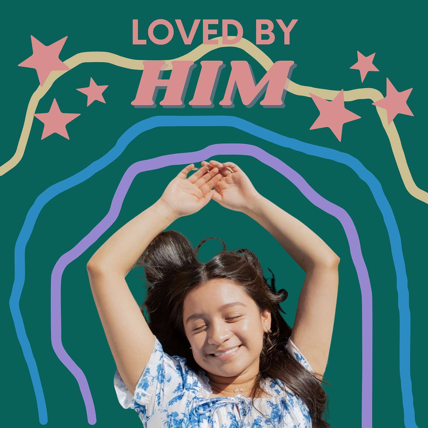 Loved by Him Podcast
