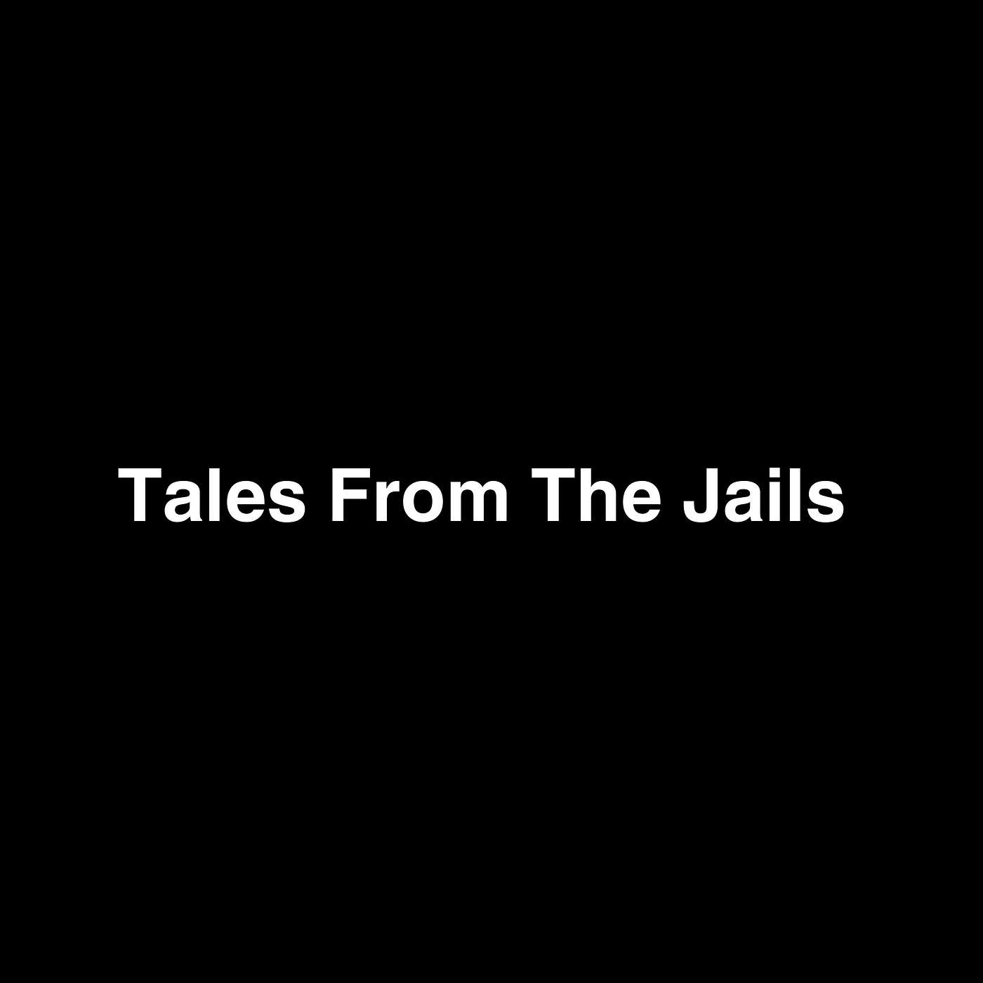 Tales From The Jails
