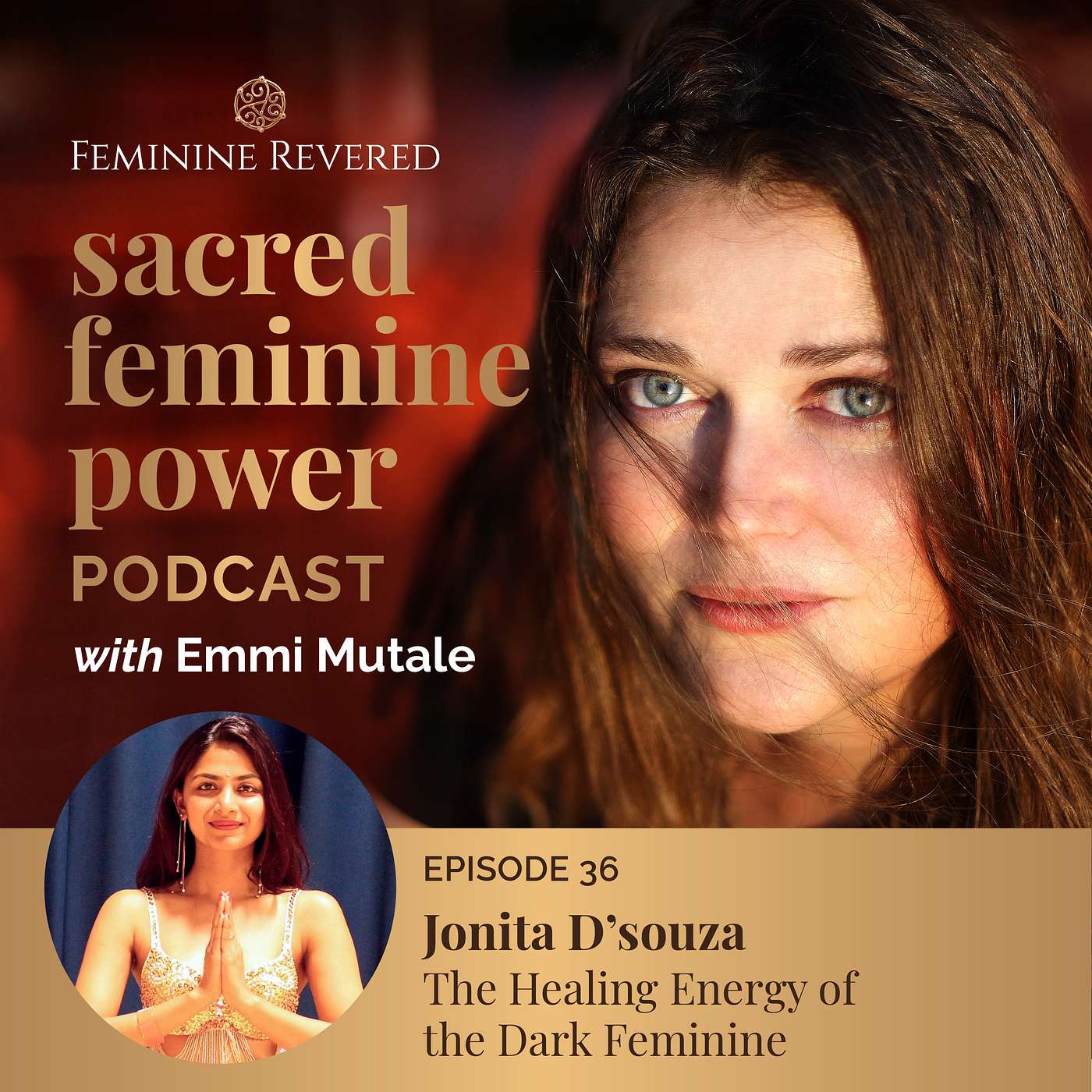 EPISODE 36; The Healing Energy of the Dark Feminine with Jonita D'Souza