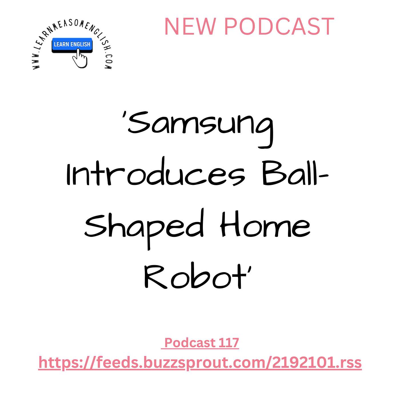 cover of episode Daily English News 117 'Samsung Introduces Ball-Shaped Home Robot'