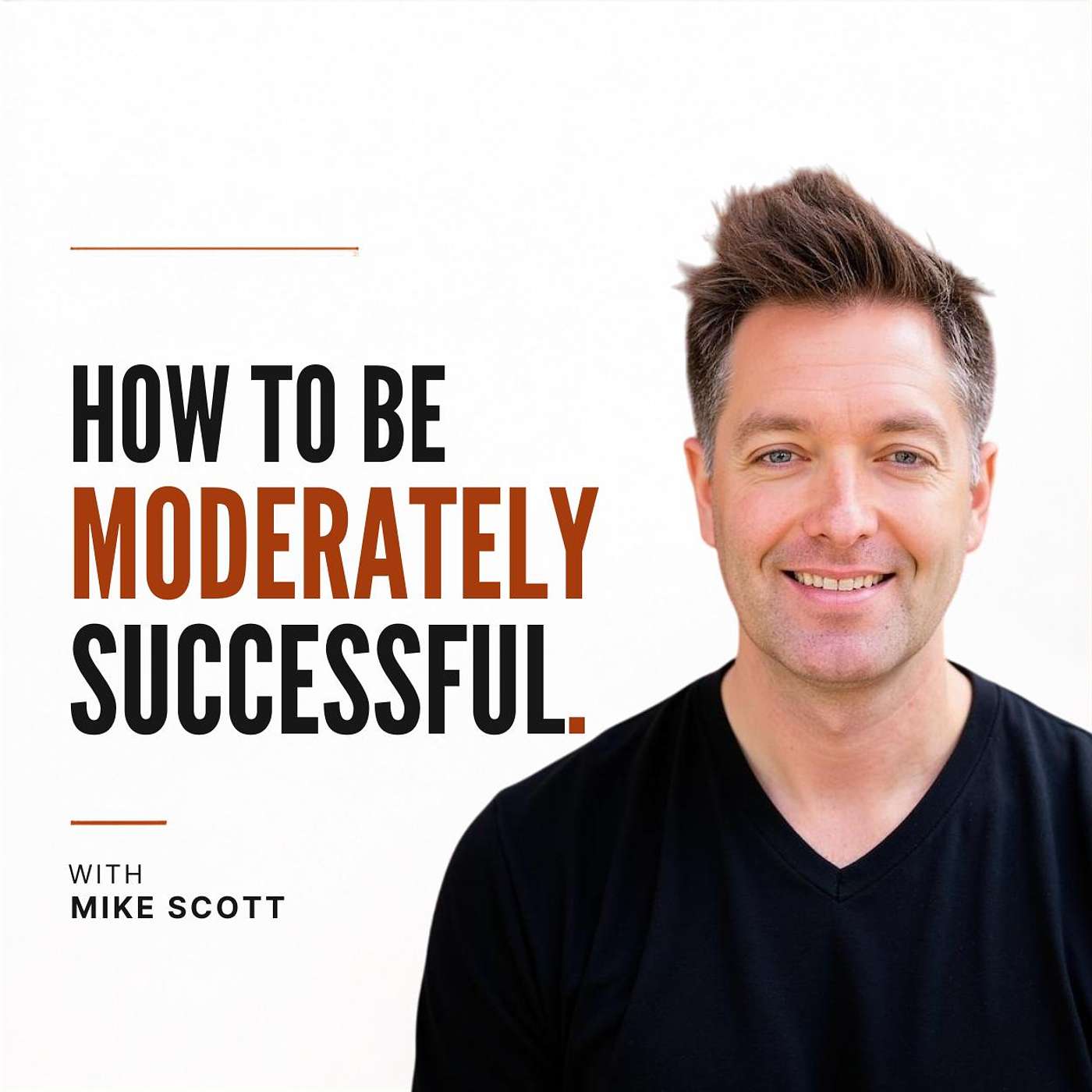 How To Be Moderately Successful.