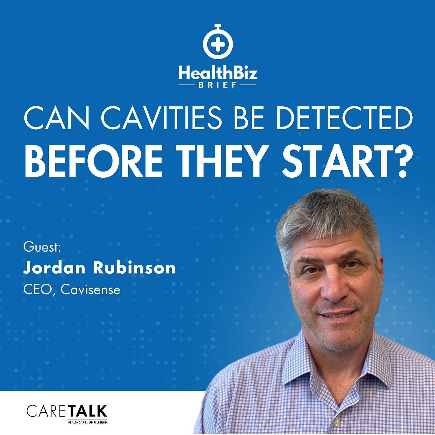 Can Cavities Be Detected Before They Start? w/ Cavisense CEO, Jordan Rubinson | HealthBiz Briefs episode artwork