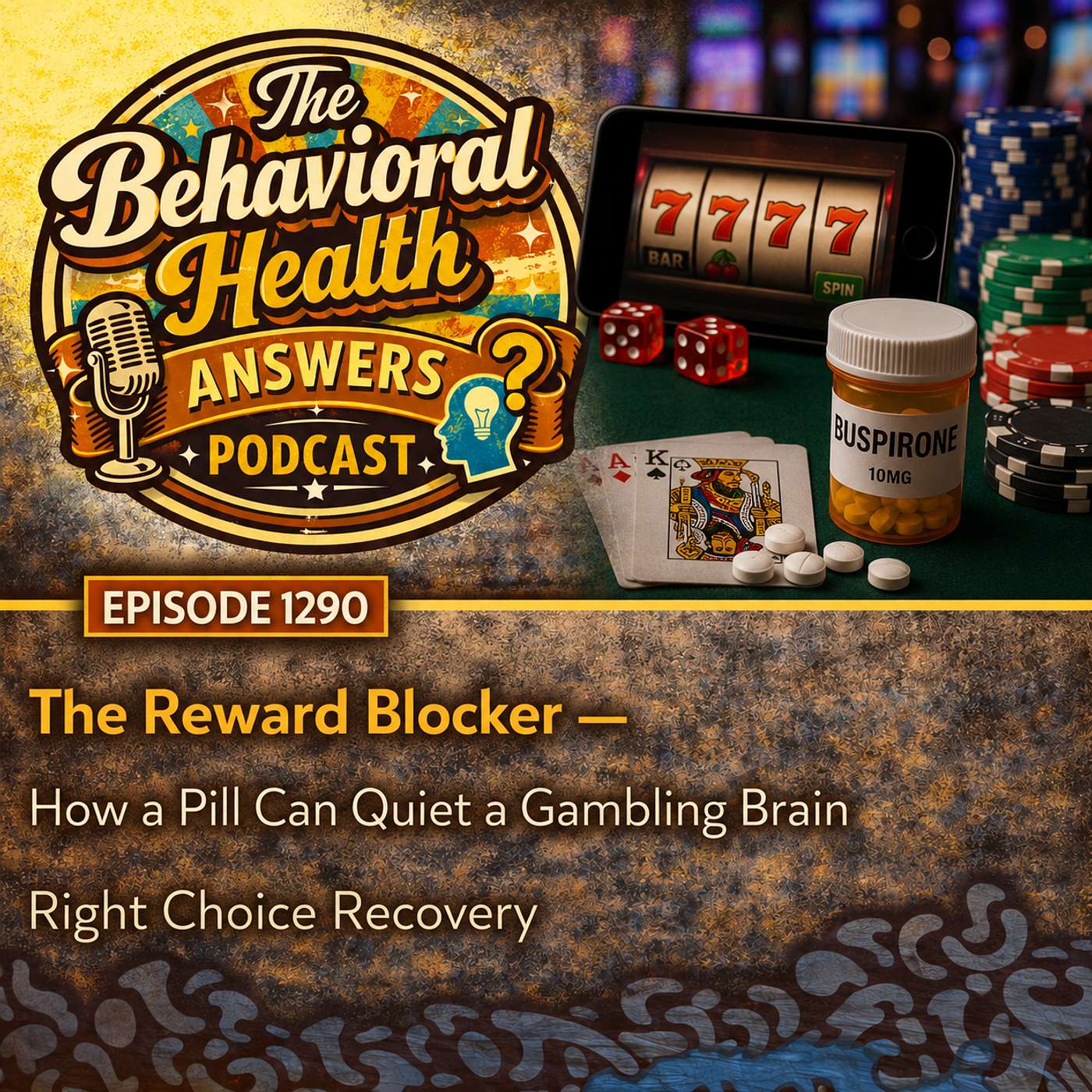 Episode 1290: The Reward Blocker - How a Pill Can Quiet a Gambling Brain | Right Choice Recovery episode artwork